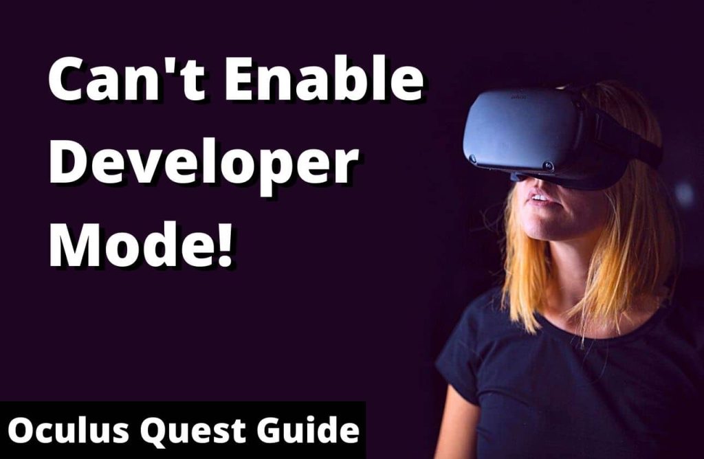 Can't Enable Developer Mode Oculus Quest 2