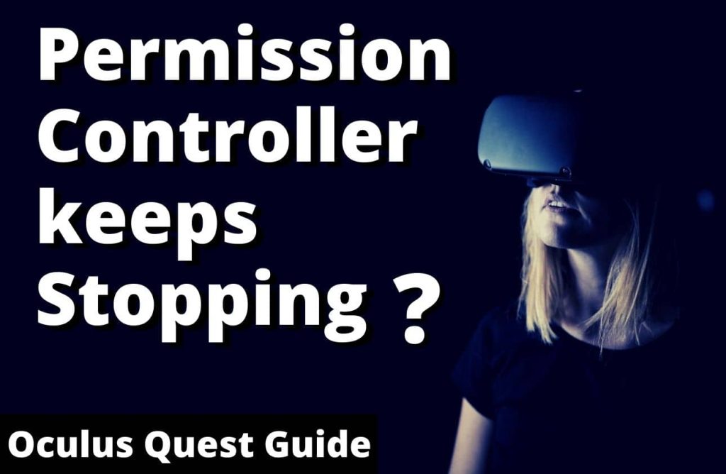 oculus quest 2 permission controller keeps stopping