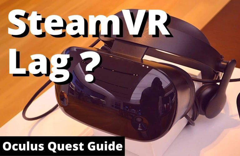 How to Fix Oculus Quest 2 SteamVR Lag?