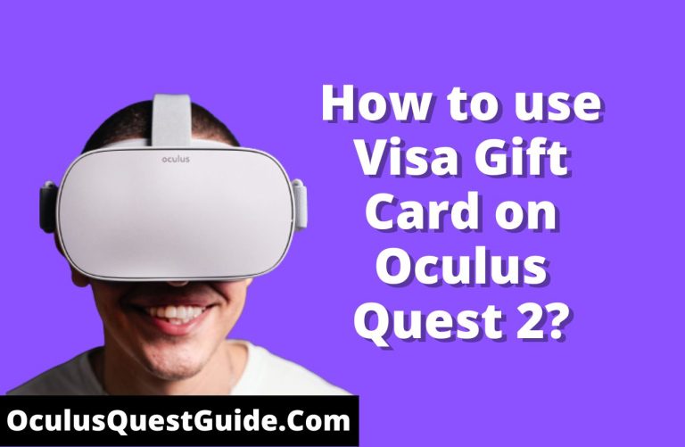 [7 Solved] How to use Visa Gift Card on Oculus Quest 2?