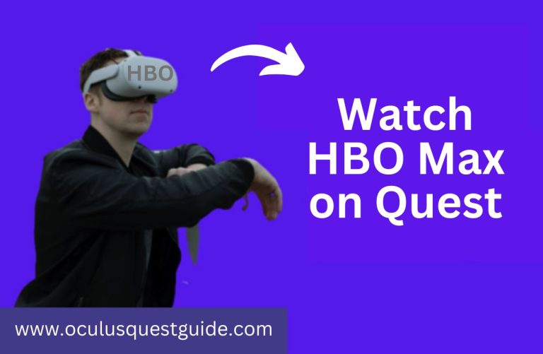5 Ways to Watch HBO Max on Quest? [Ultimate Guide]