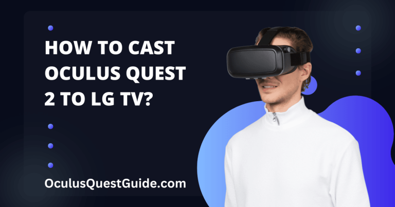How to Cast Oculus Quest 2 to LG TV?